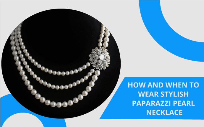 How And When To Wear Stylish Paparazzi Pearl Necklace?